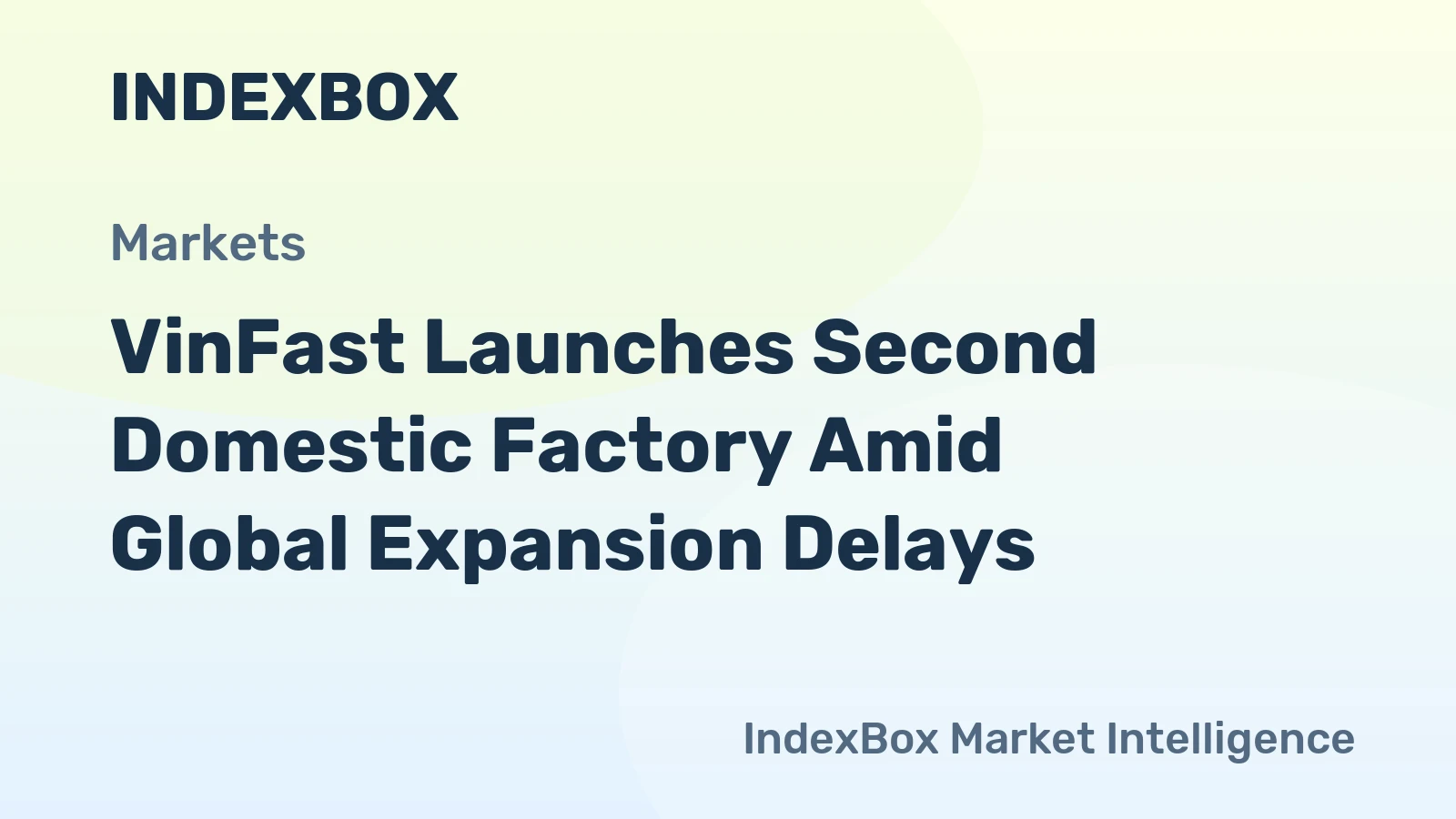 VinFast Launches Second Domestic Factory Amid Global Expansion Delays