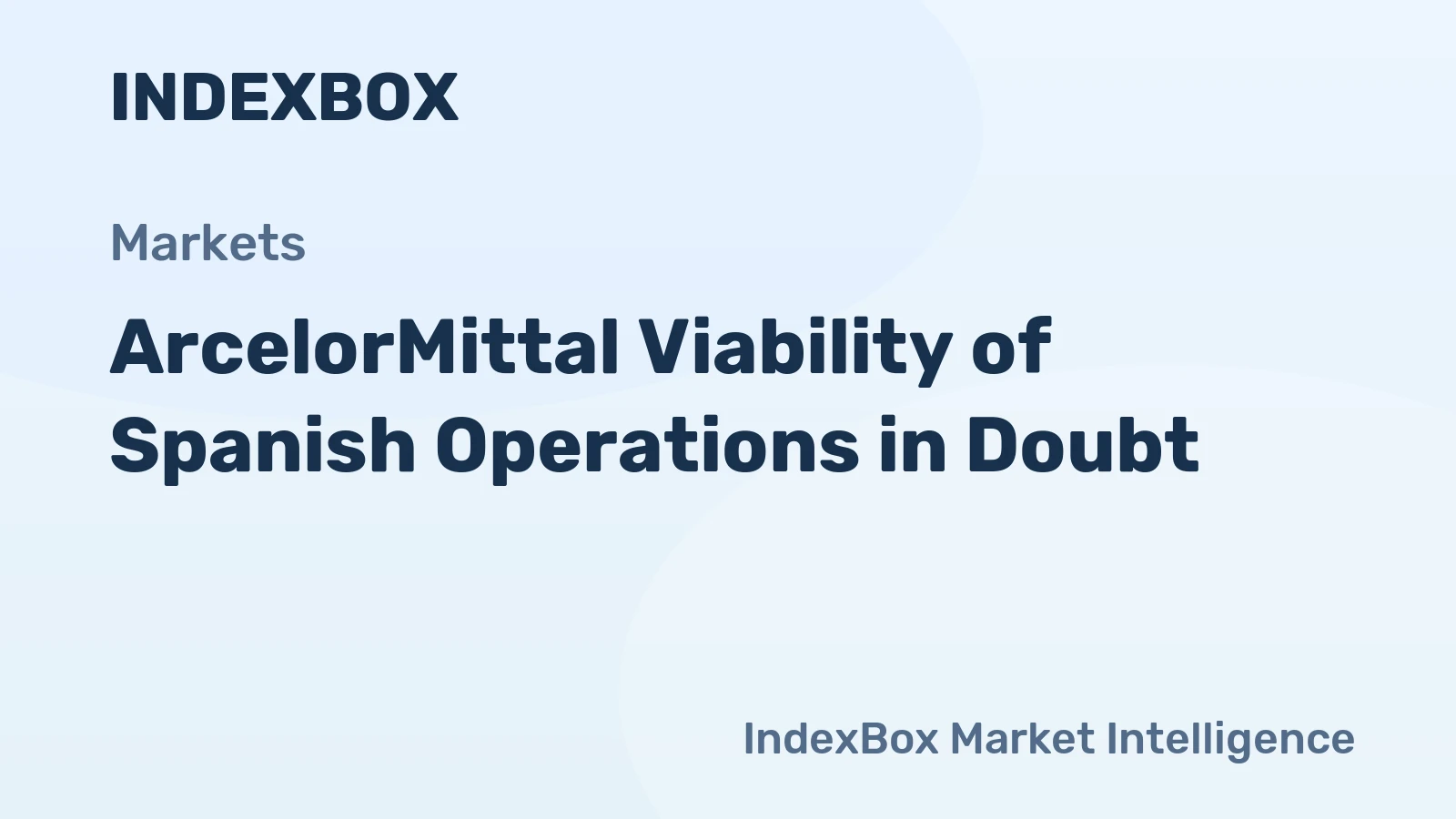 ArcelorMittal Viability of Spanish Operations in Doubt