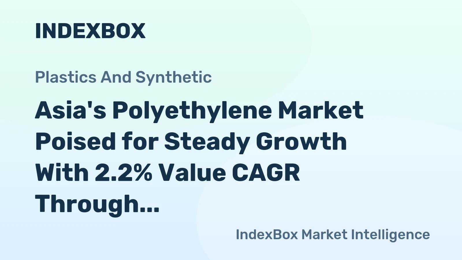 Asia's Polyethylene Market Poised for Steady Growth With 2.2% Value CAGR Through 2035