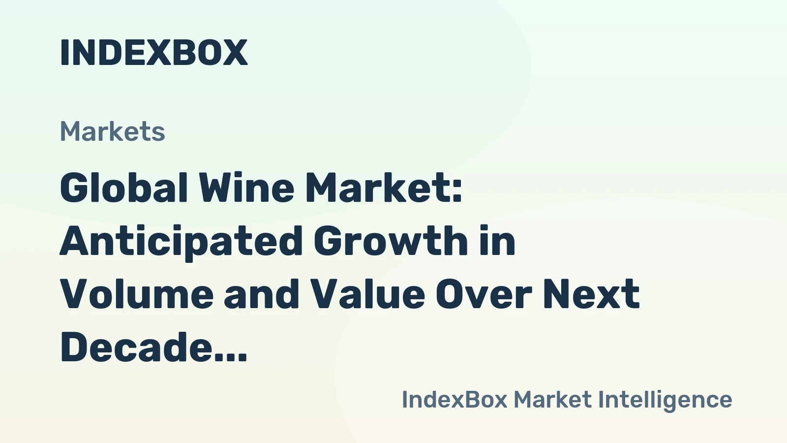 Global Wine Market: Anticipated Growth in Volume and Value Over Next Decade