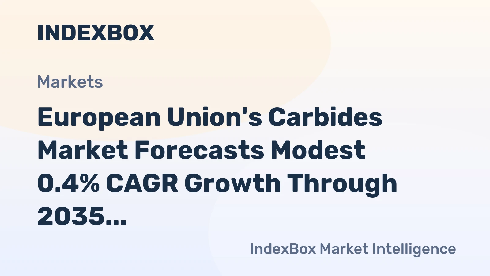 European Union's Carbides Market Forecasts Modest 0.4% CAGR Growth Through 2035