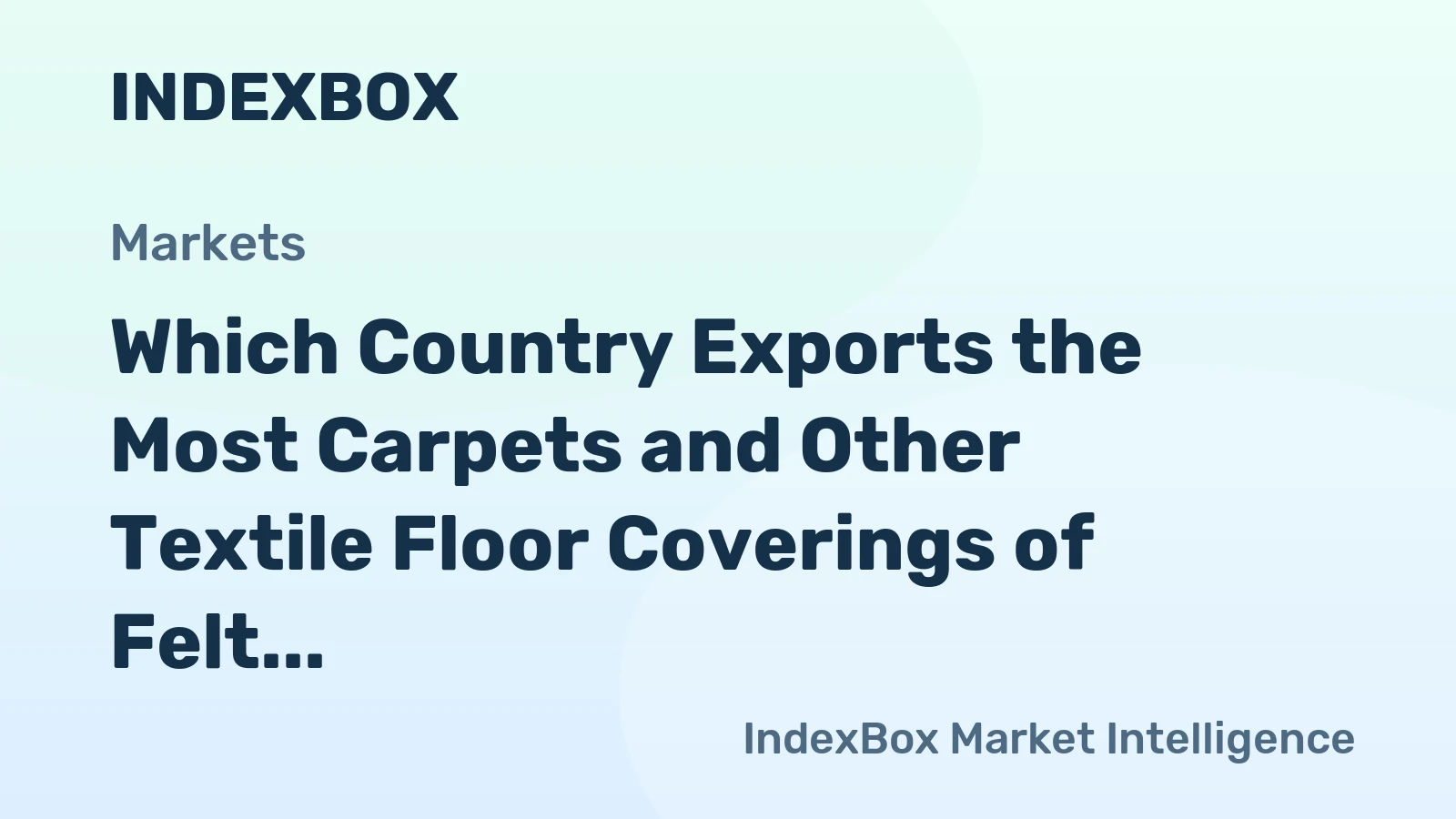 Which Country Exports the Most Carpets and Other Textile Floor Coverings of Felt in the World?