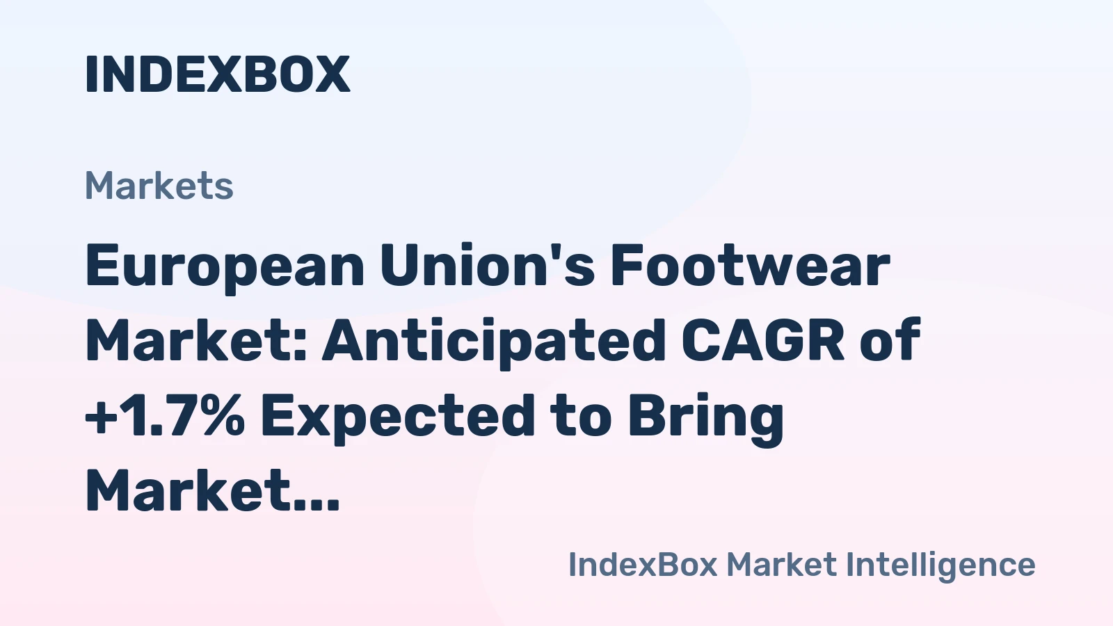 European Union's Footwear Market: Anticipated CAGR of +1.7% Expected to Bring Market Volume to 1.9B Pairs by 2035