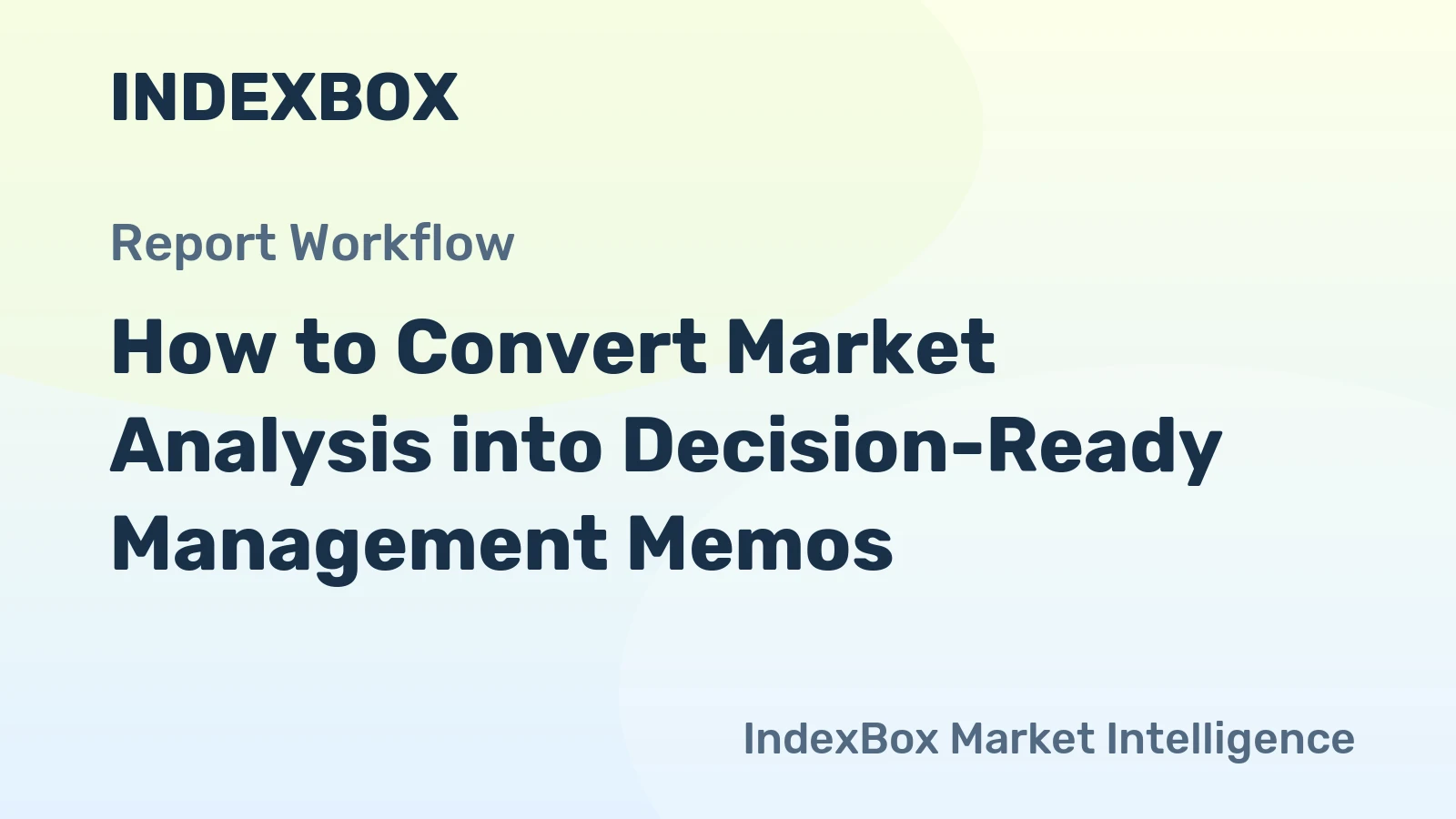 How to Convert Market Analysis into Decision-Ready Management Memos