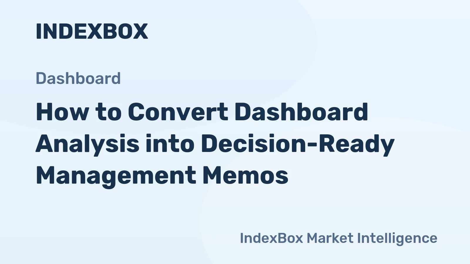 How to Convert Dashboard Analysis into Decision-Ready Management Memos