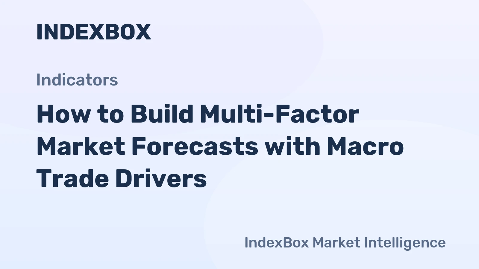 How to Build Multi-Factor Market Forecasts with Macro Trade Drivers