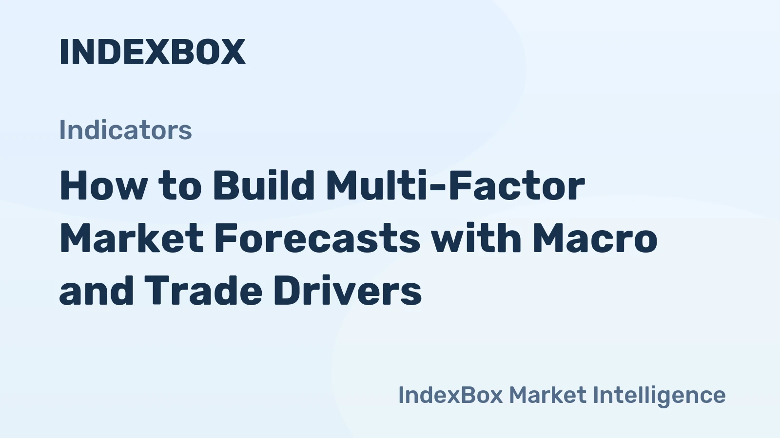 How to Build Multi-Factor Market Forecasts with Macro and Trade Drivers