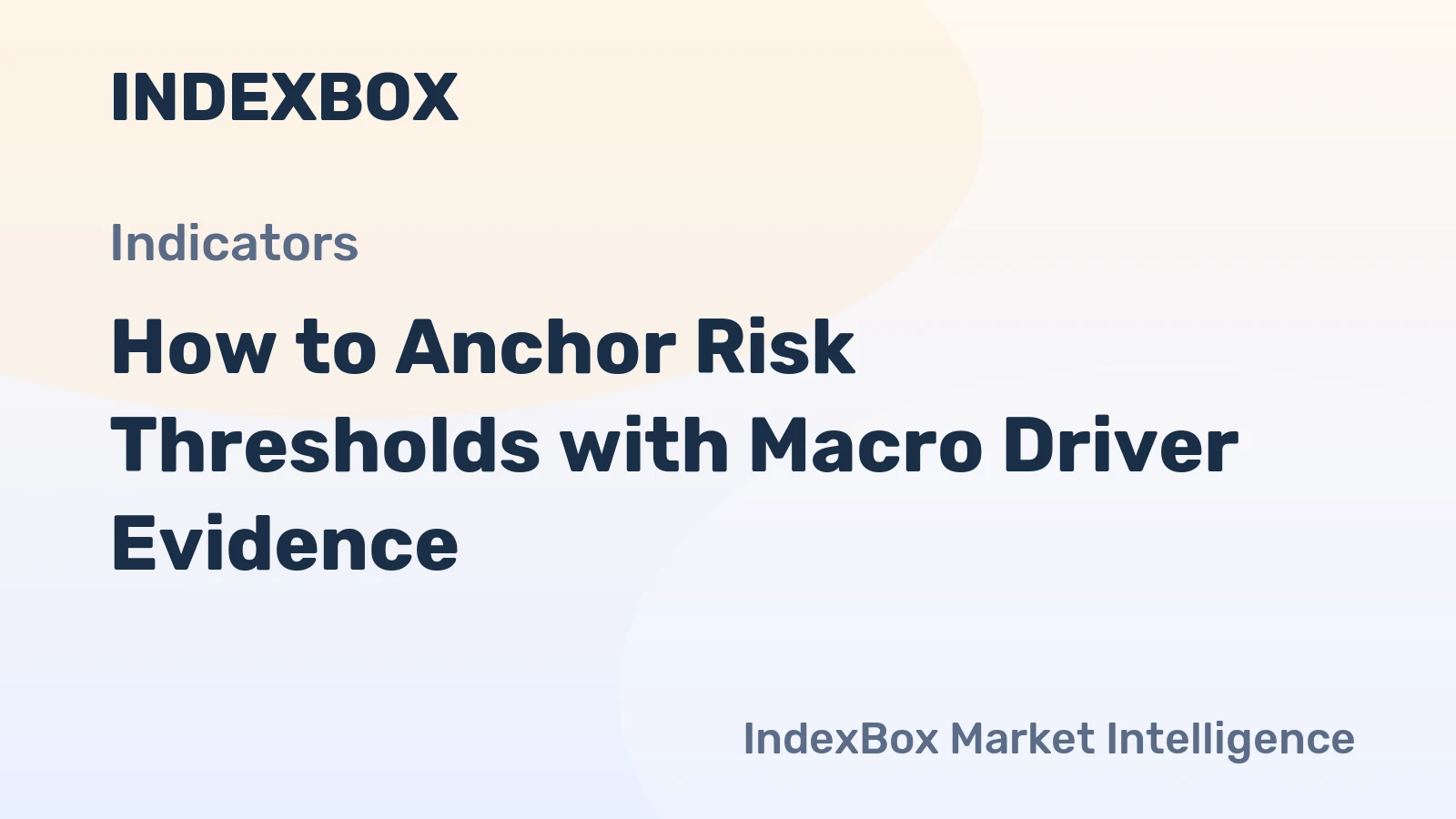 How to Anchor Risk Thresholds with Macro Driver Evidence