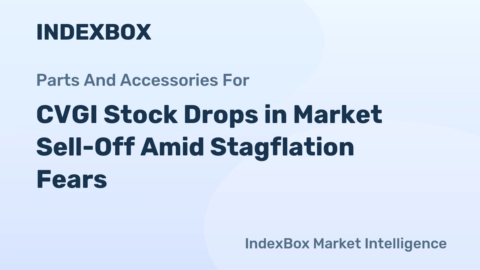 CVGI Stock Drops in Market Sell-Off Amid Stagflation Fears