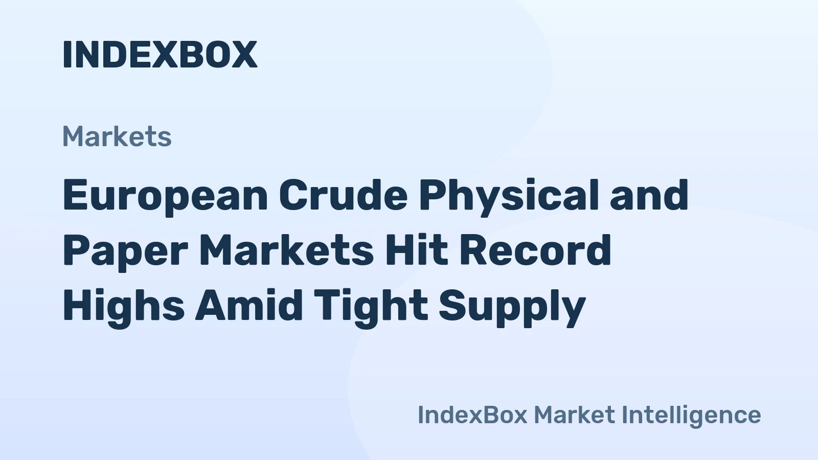 European Crude Physical and Paper Markets Hit Record Highs Amid Tight Supply