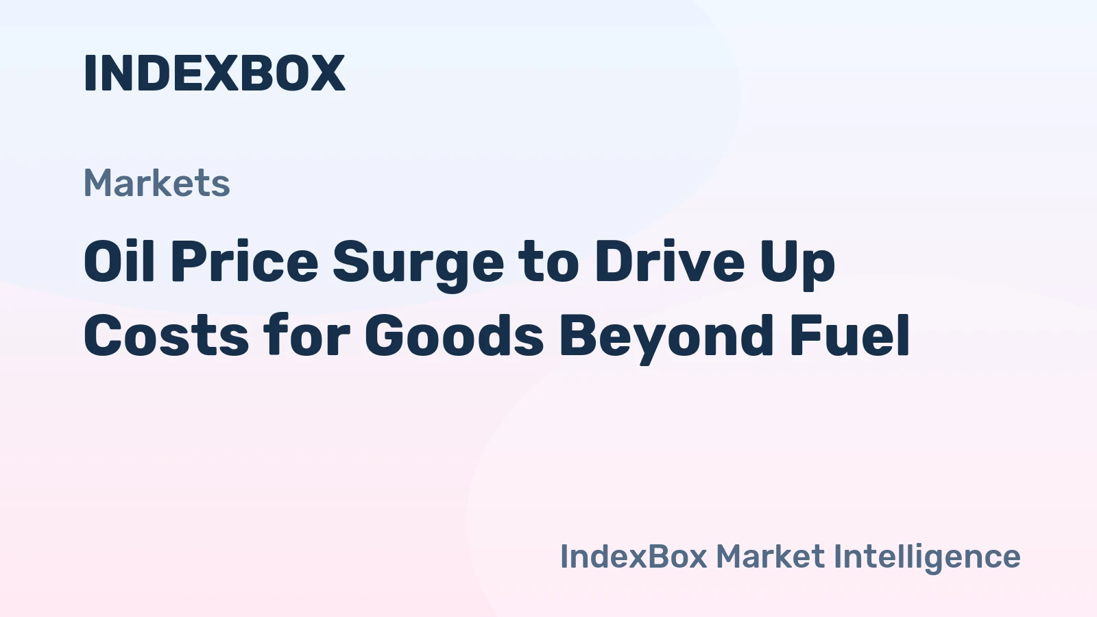 Oil Price Surge to Drive Up Costs for Goods Beyond Fuel