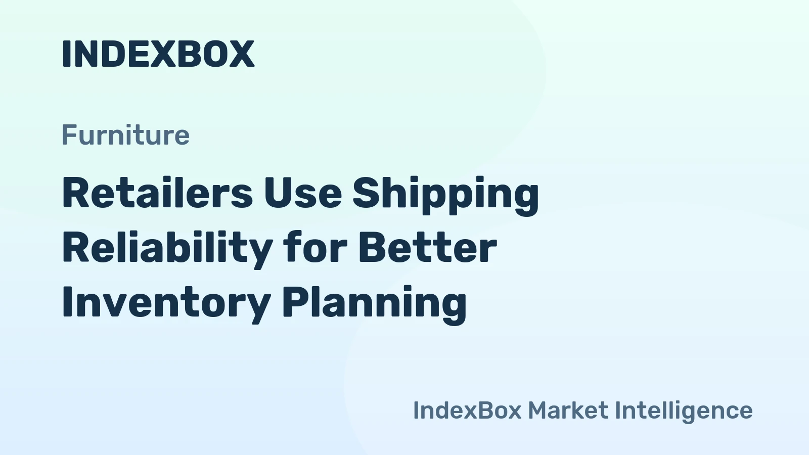 Retailers Use Shipping Reliability for Better Inventory Planning