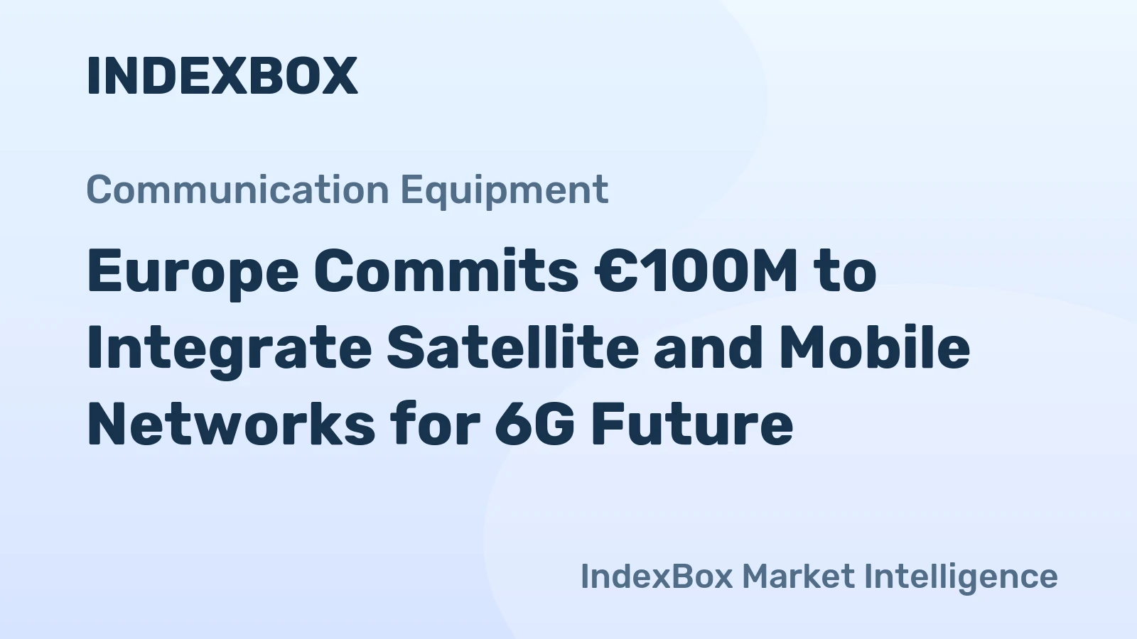 Europe Commits €100M to Integrate Satellite and Mobile Networks for 6G Future