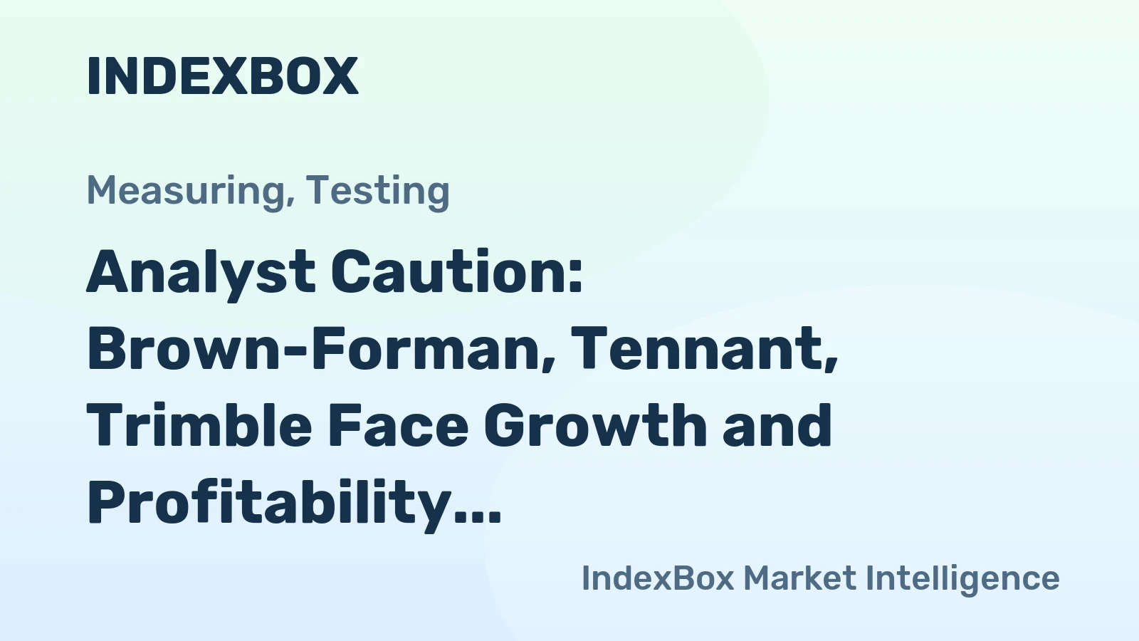 Analyst Caution: Brown-Forman, Tennant, Trimble Face Growth and Profitability Challenges