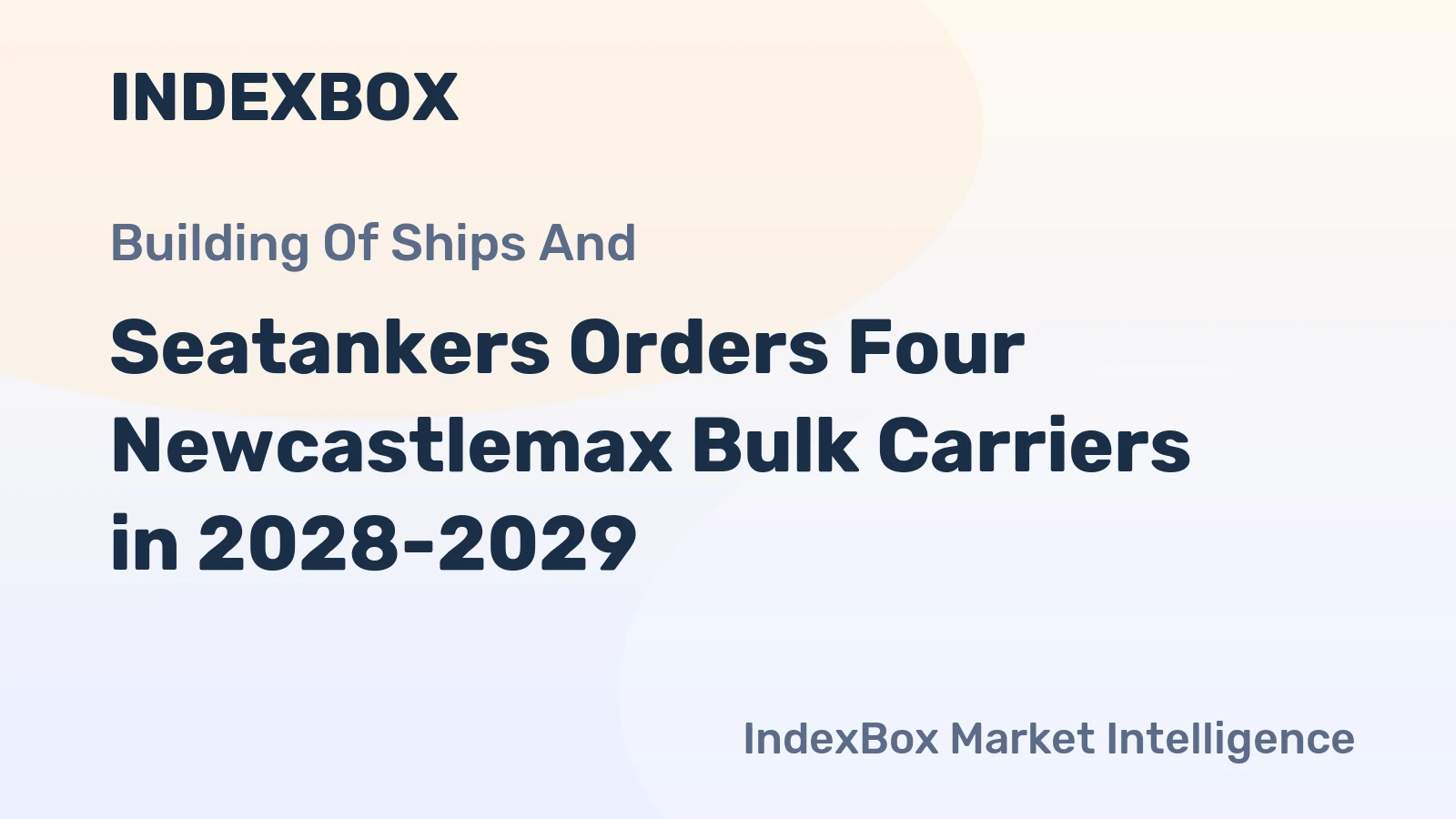 Seatankers Orders Four Newcastlemax Bulk Carriers in 2028-2029