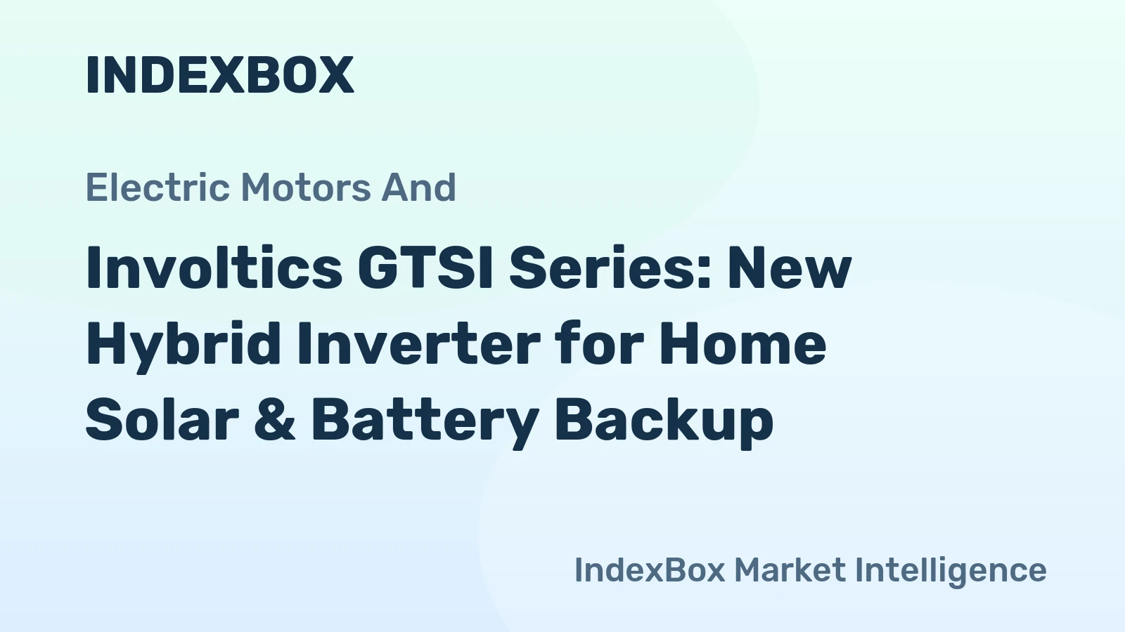 Involtics GTSI Series: New Hybrid Inverter for Home Solar & Battery Backup