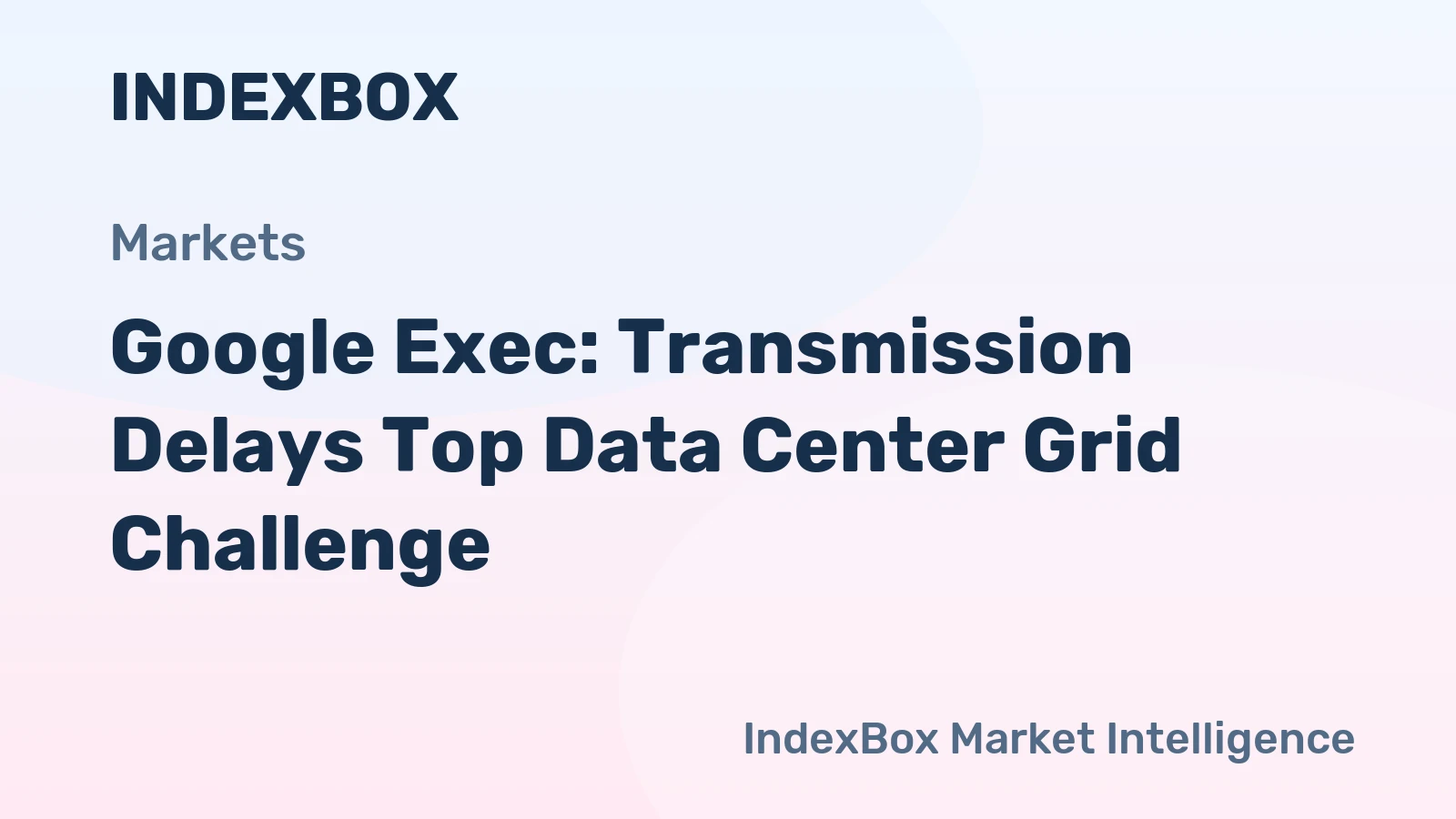 Google Exec: Transmission Delays Top Data Center Grid Challenge