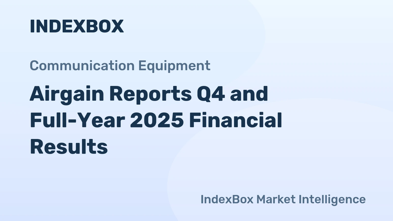 Airgain Reports Q4 and Full-Year 2025 Financial Results