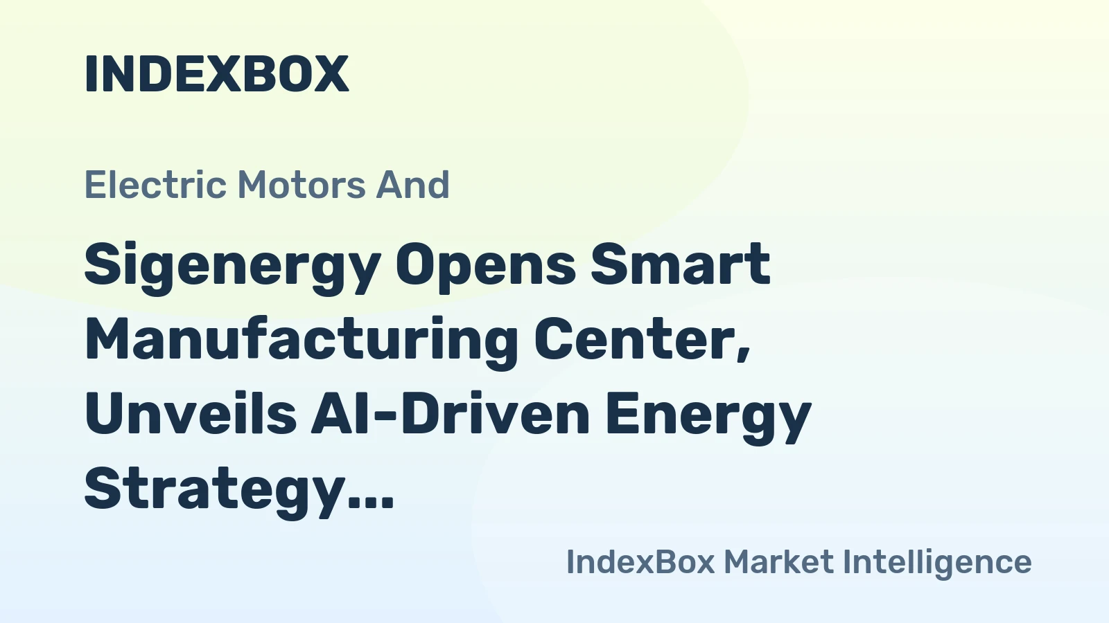 Sigenergy Opens Smart Manufacturing Center, Unveils AI-Driven Energy Strategy
