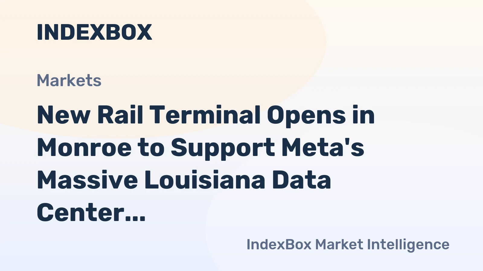 New Rail Terminal Opens in Monroe to Support Meta's Massive Louisiana Data Center Build