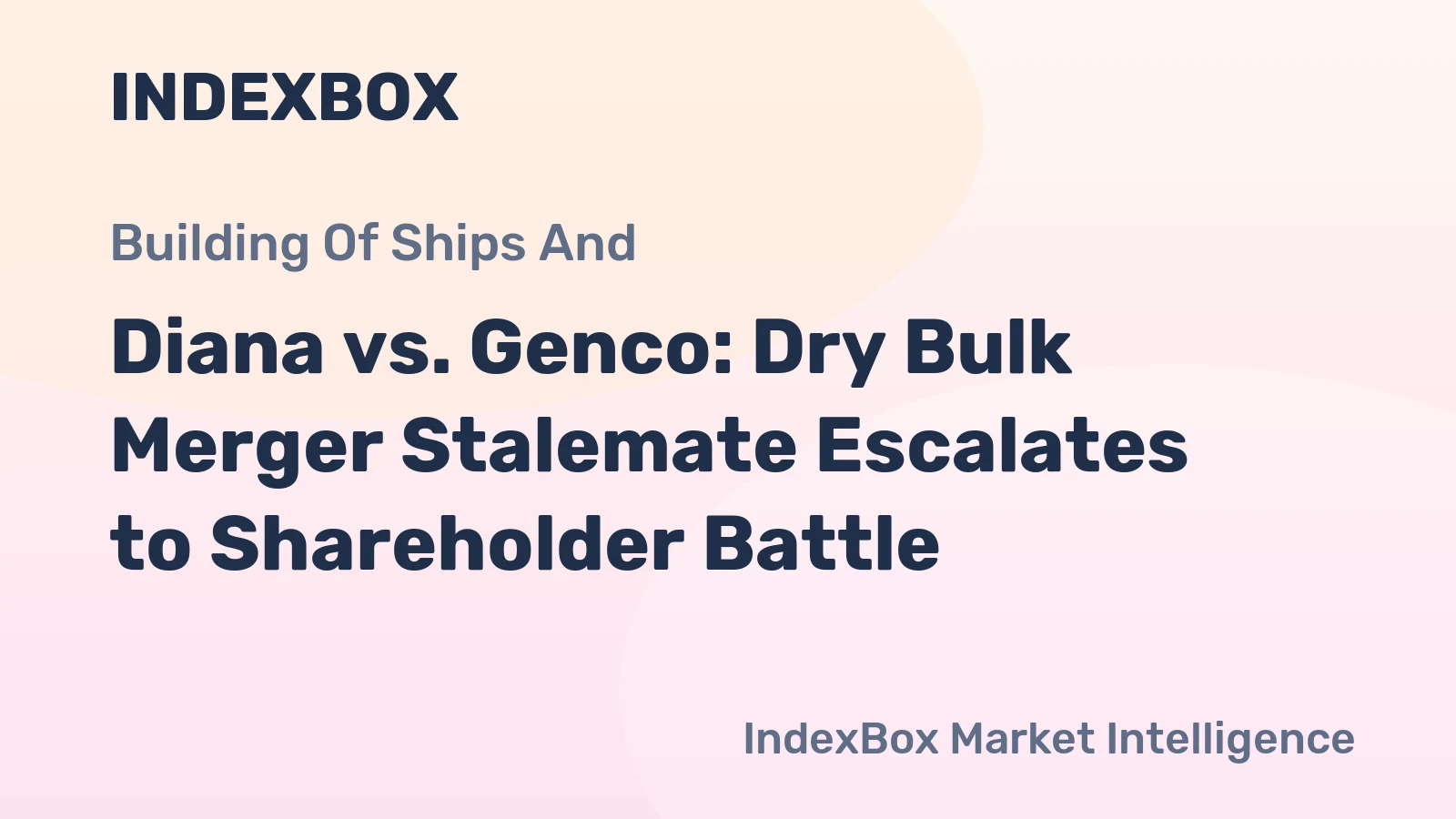 Diana vs. Genco: Dry Bulk Merger Stalemate Escalates to Shareholder Battle