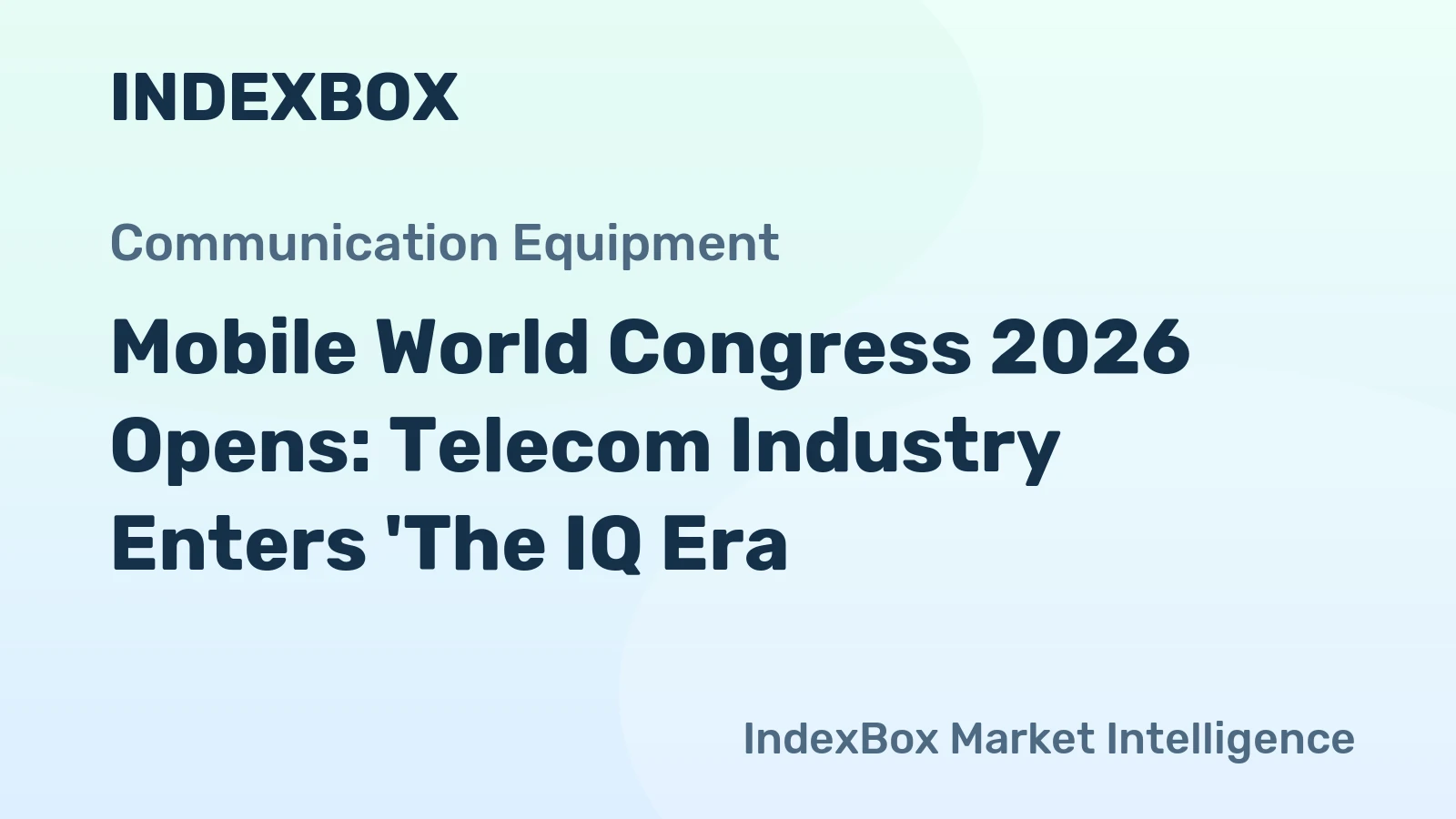 Mobile World Congress 2026 Opens: Telecom Industry Enters 'The IQ Era'