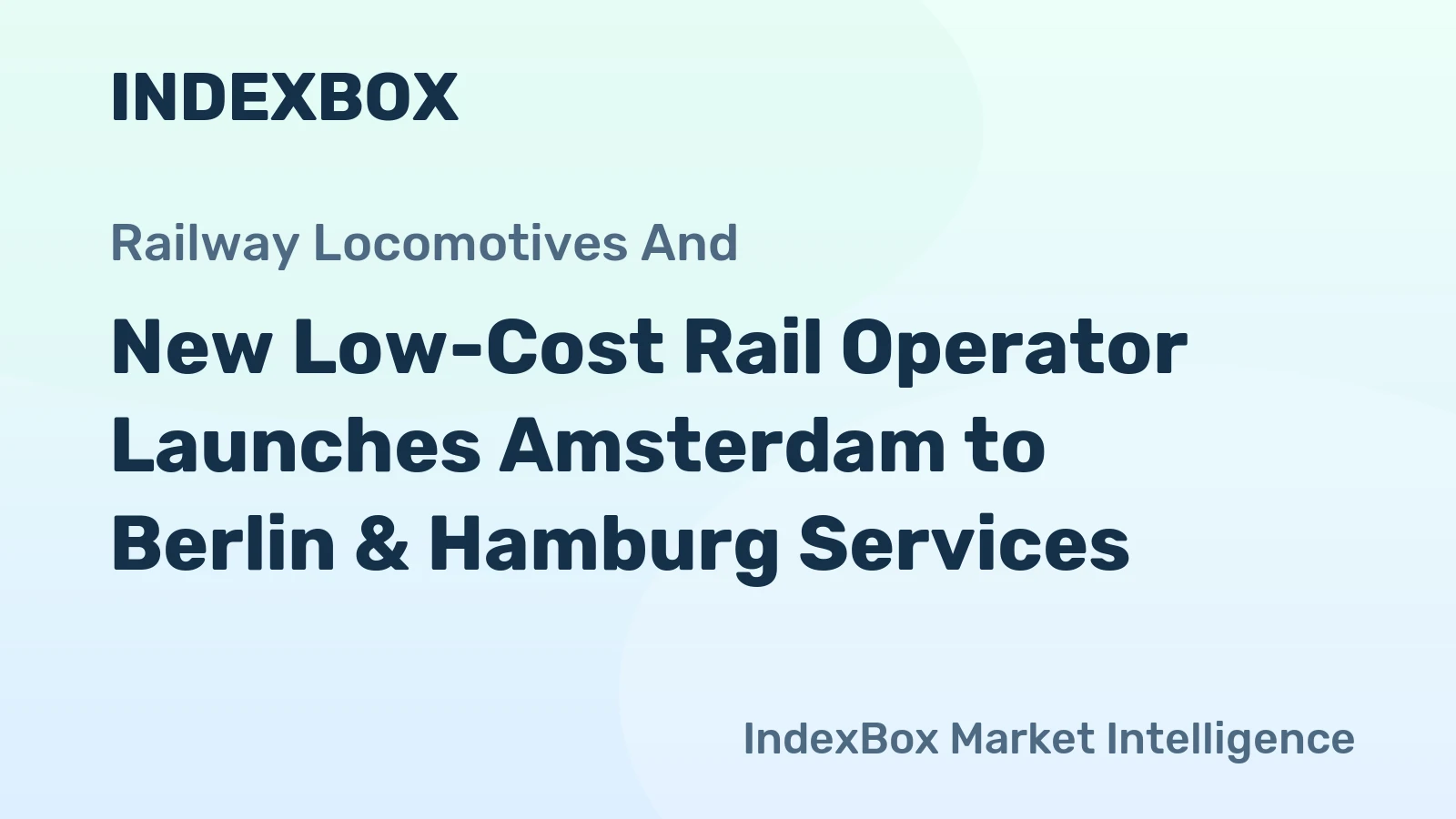 New Low-Cost Rail Operator Launches Amsterdam to Berlin & Hamburg Services