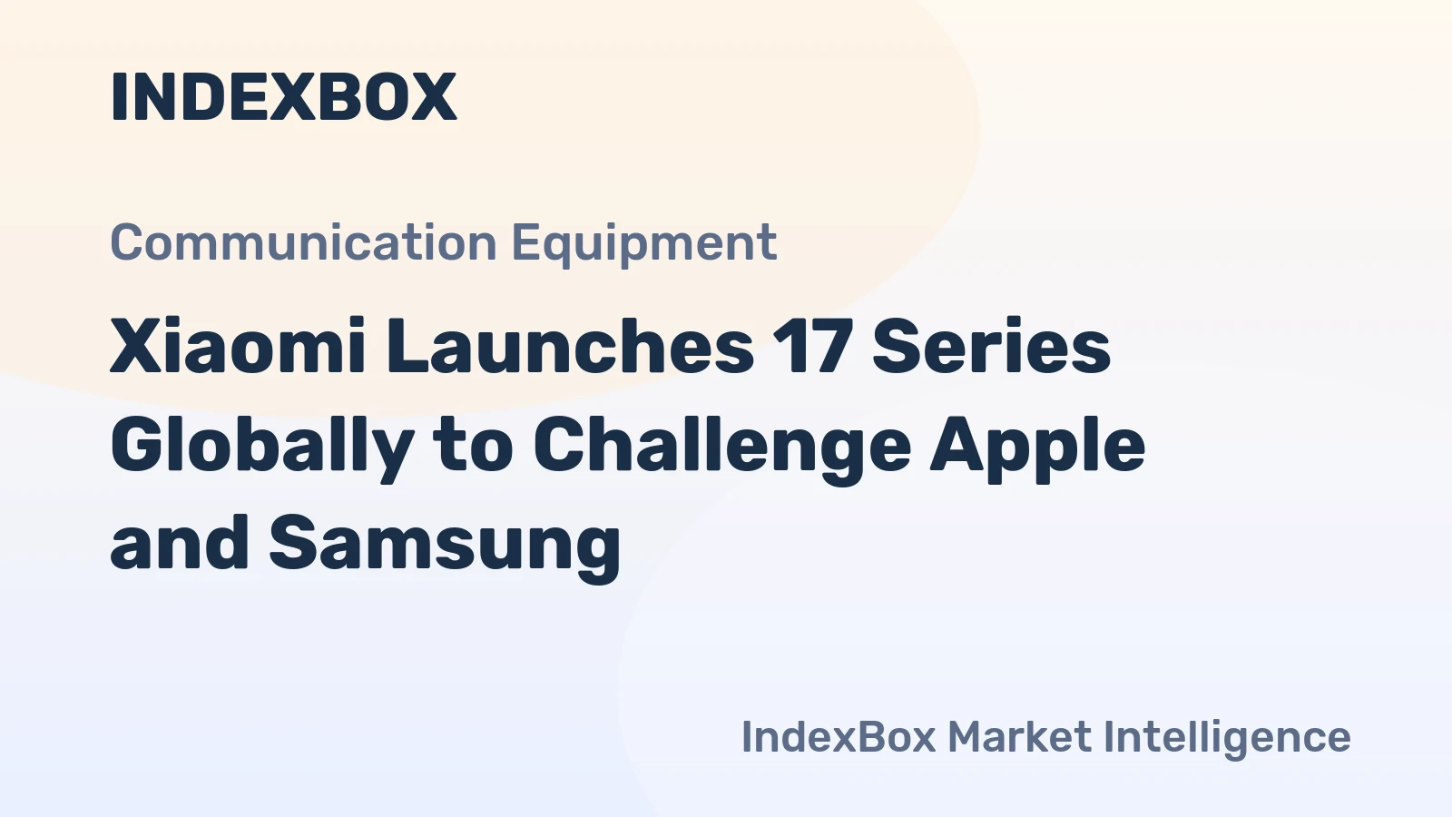 Xiaomi Launches 17 Series Globally to Challenge Apple and Samsung