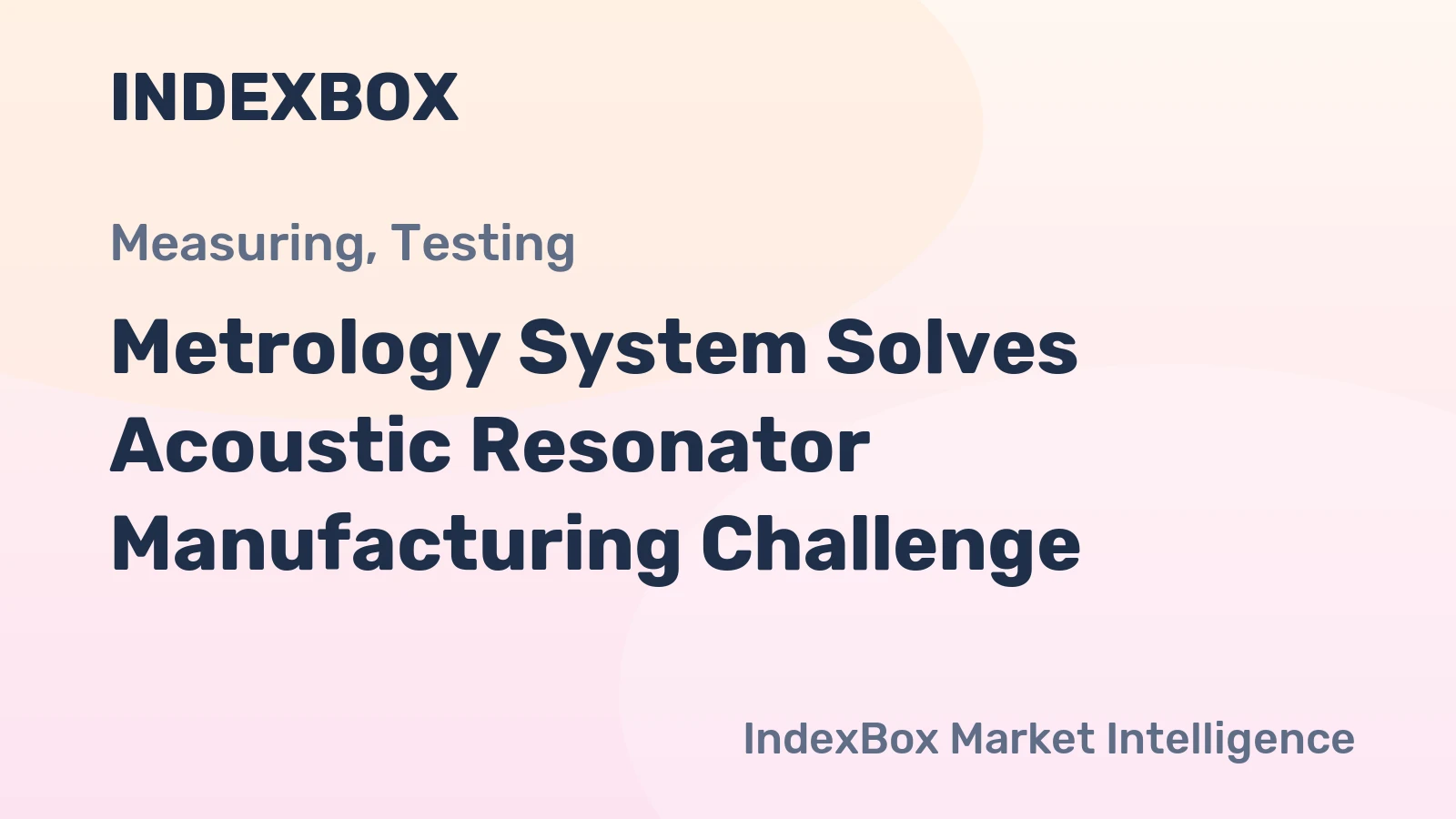 Metrology System Solves Acoustic Resonator Manufacturing Challenge