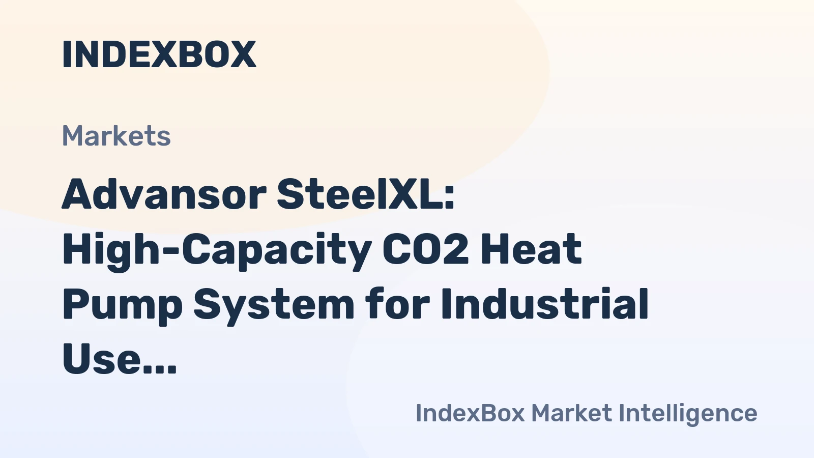 Advansor SteelXL: High-Capacity CO2 Heat Pump System for Industrial Use