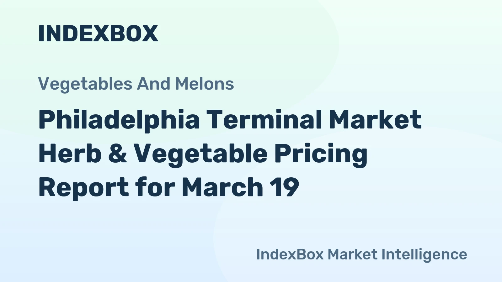 Philadelphia Terminal Market Herb & Vegetable Pricing Report for March 19