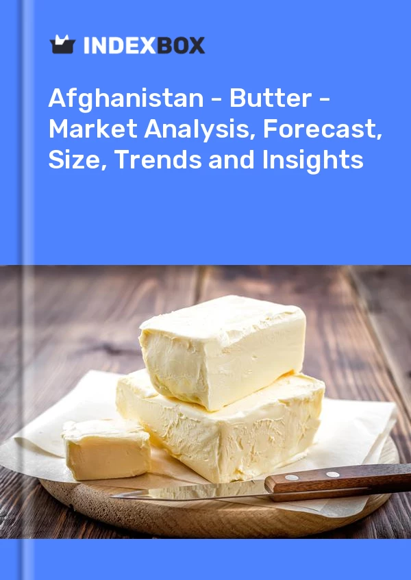 Report Afghanistan - Butter - Market Analysis, Forecast, Size, Trends and Insights for 499$
