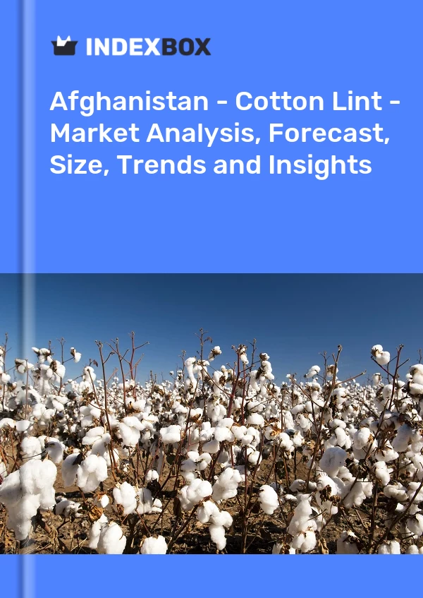 Report Afghanistan - Cotton Lint - Market Analysis, Forecast, Size, Trends and Insights for 499$