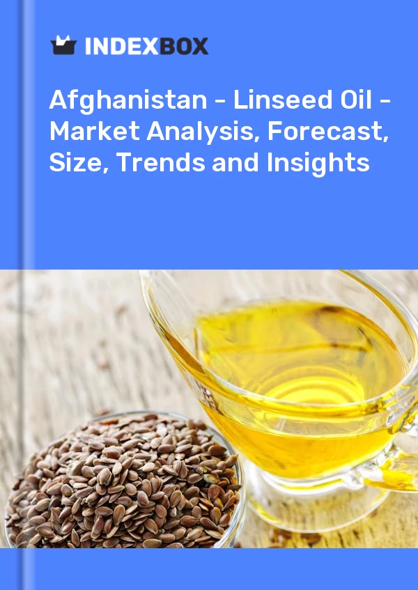 Report Afghanistan - Linseed Oil - Market Analysis, Forecast, Size, Trends and Insights for 499$