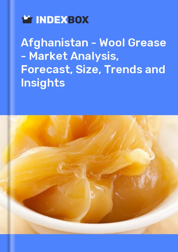 Report Afghanistan - Wool Grease - Market Analysis, Forecast, Size, Trends and Insights for 499$