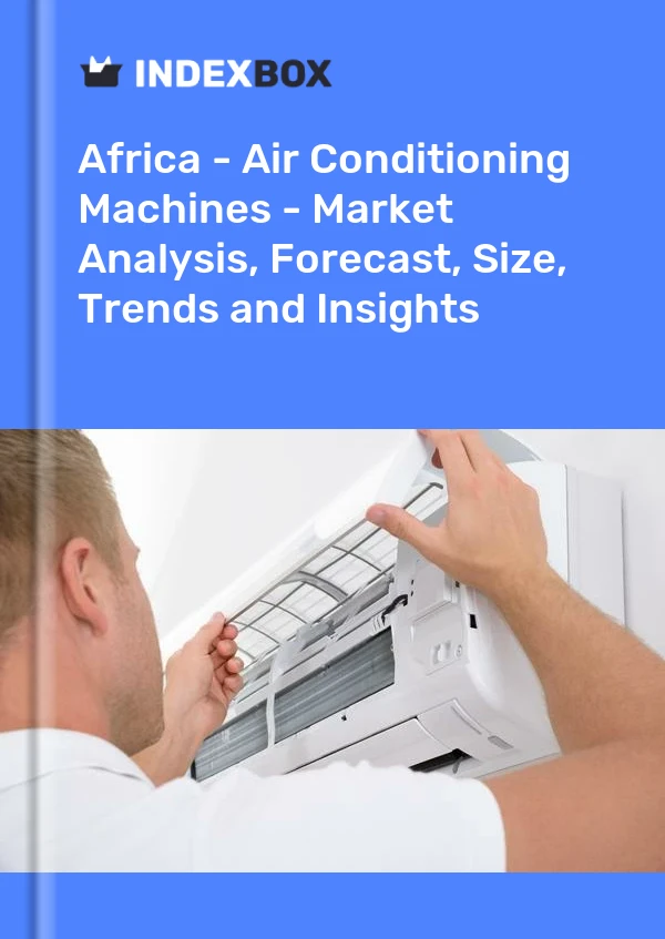 Report Africa - Air Conditioning Machines - Market Analysis, Forecast, Size, Trends and Insights for 499$