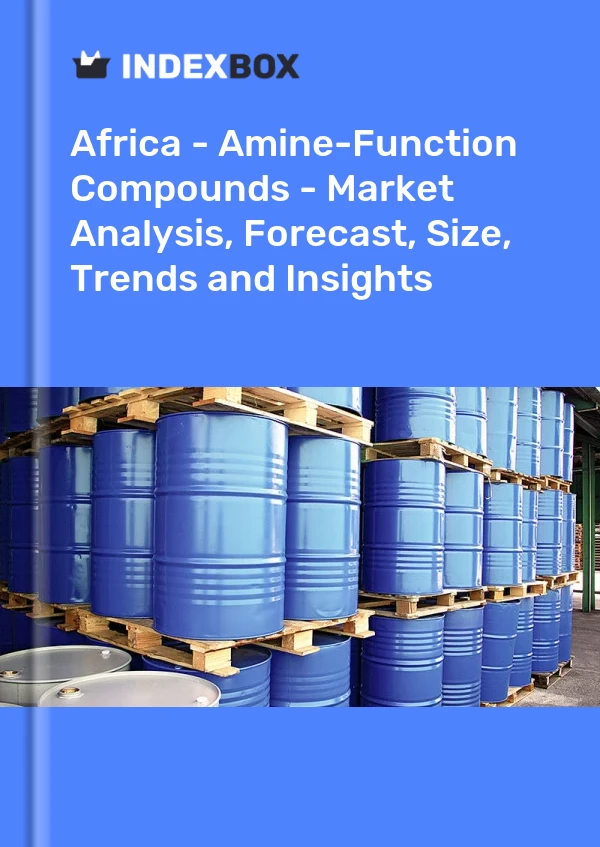 Report Africa - Amine-Function Compounds - Market Analysis, Forecast, Size, Trends and Insights for 499$