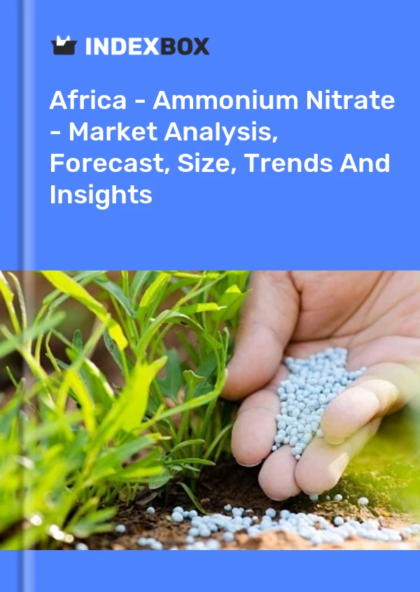 Report Africa - Ammonium Nitrate - Market Analysis, Forecast, Size, Trends and Insights for 499$