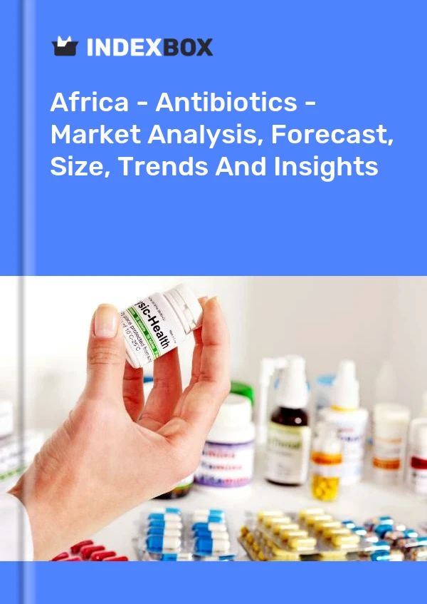Report Africa - Antibiotics - Market Analysis, Forecast, Size, Trends and Insights for 499$