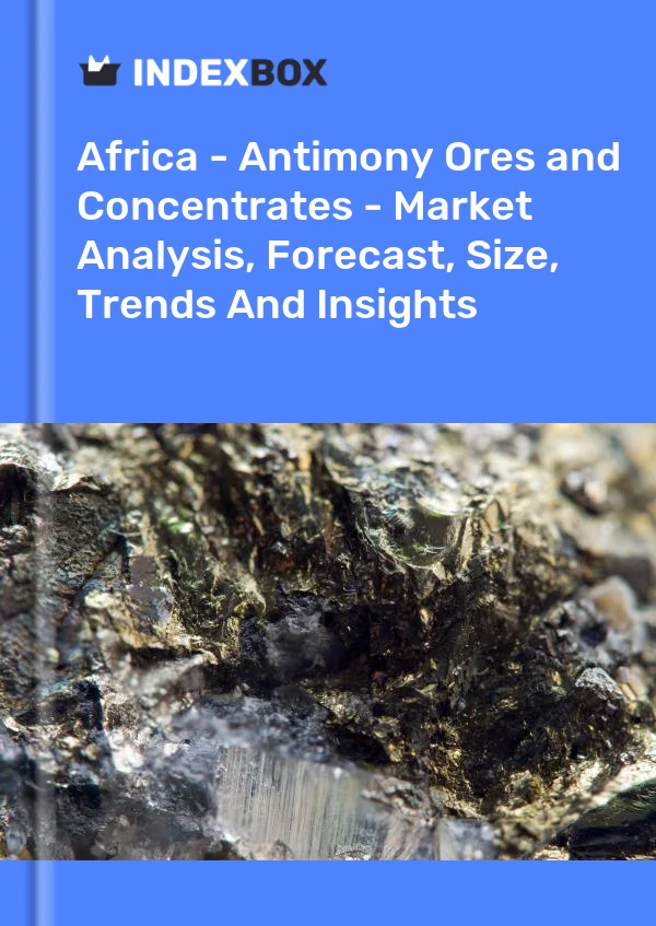 Report Africa - Antimony Ores and Concentrates - Market Analysis, Forecast, Size, Trends and Insights for 499$