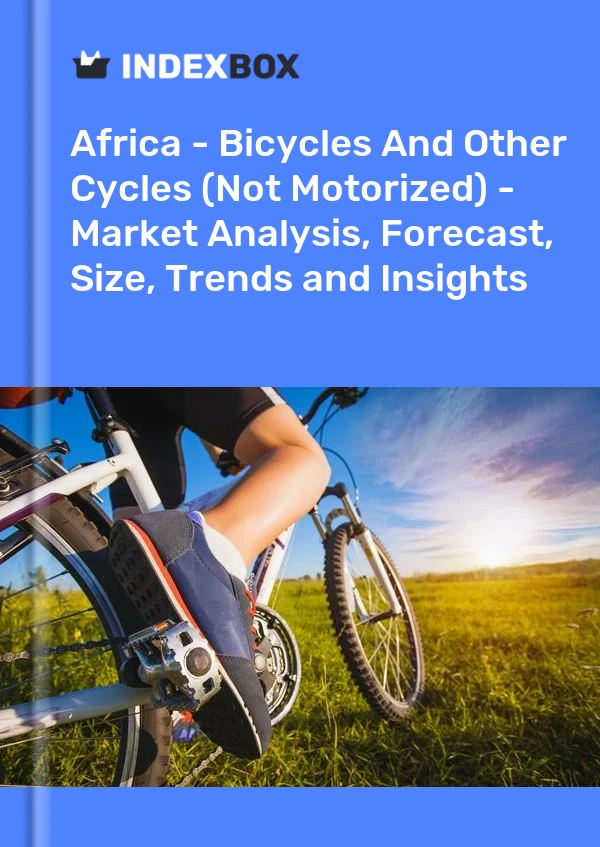 Report Africa - Bicycles and Other Cycles (Not Motorized) - Market Analysis, Forecast, Size, Trends and Insights for 499$