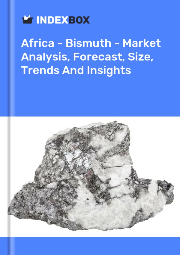 Report Africa - Bismuth - Market Analysis, Forecast, Size, Trends and Insights for 499$