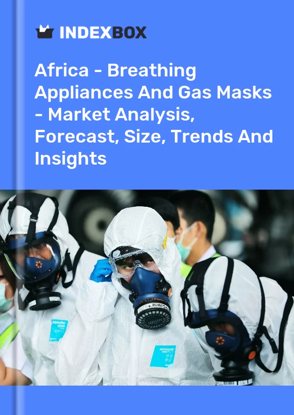 Report Africa - Breathing Appliances and Gas Masks - Market Analysis, Forecast, Size, Trends and Insights for 499$