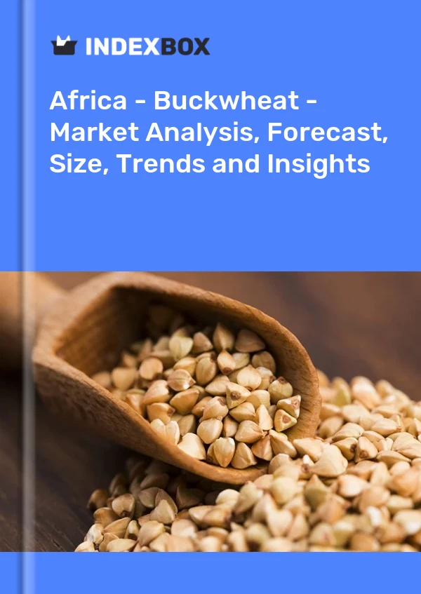 Report Africa - Buckwheat - Market Analysis, Forecast, Size, Trends and Insights for 499$