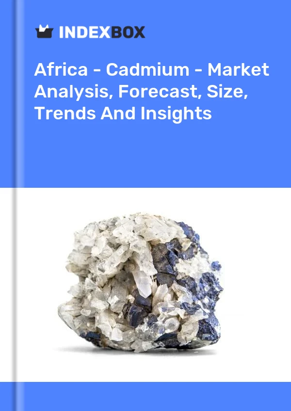 Report Africa - Cadmium - Market Analysis, Forecast, Size, Trends and Insights for 499$