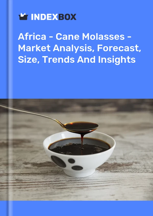 Report Africa - Cane Molasses - Market Analysis, Forecast, Size, Trends and Insights for 499$