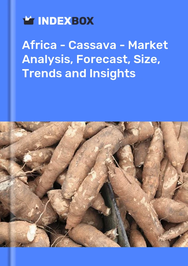 Report Africa - Cassava - Market Analysis, Forecast, Size, Trends and Insights for 499$