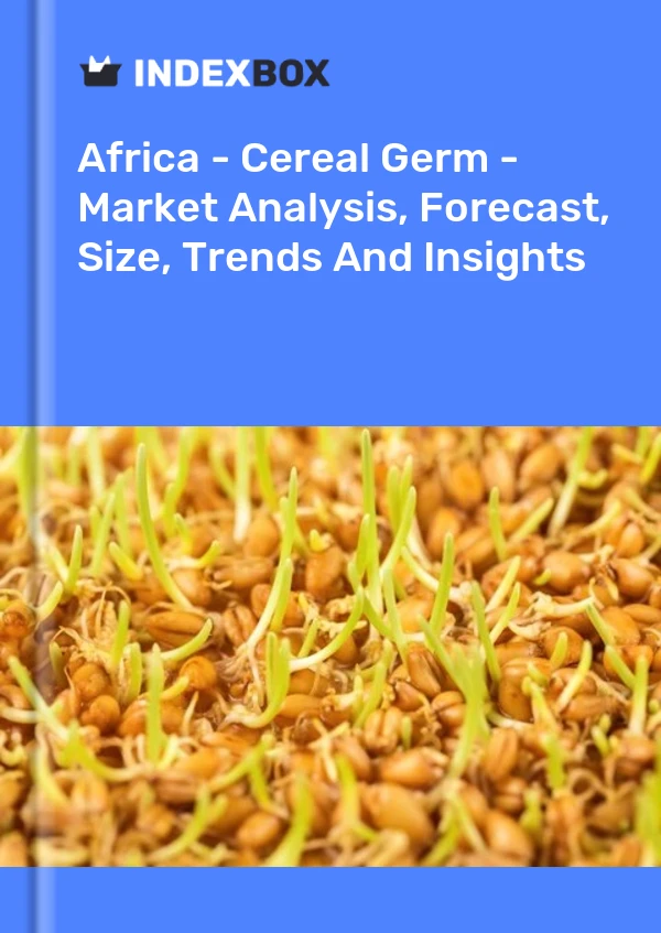 Report Africa - Cereal Germ - Market Analysis, Forecast, Size, Trends and Insights for 499$