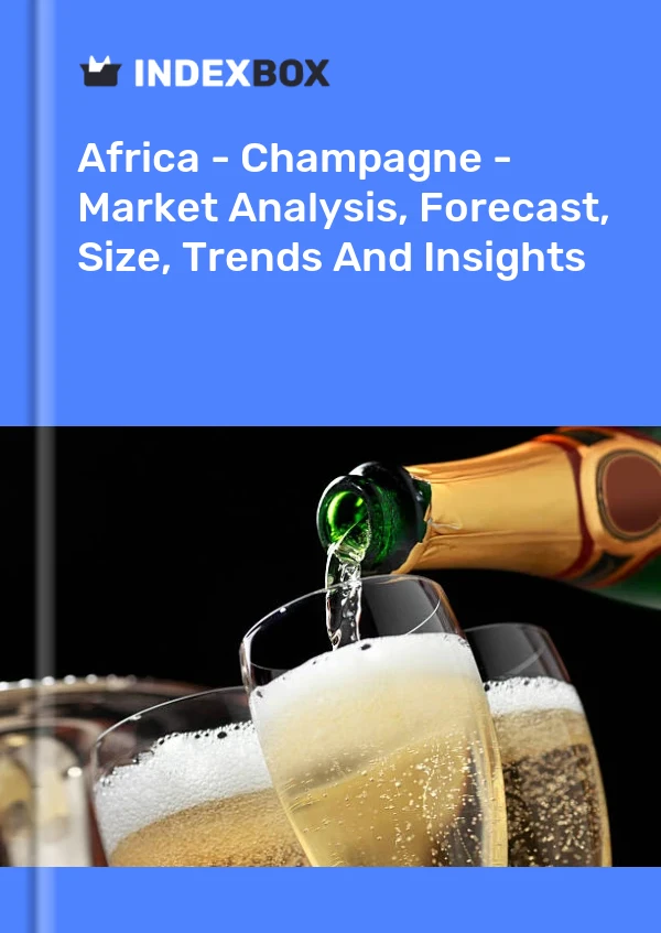 Report Africa - Champagne - Market Analysis, Forecast, Size, Trends and Insights for 499$