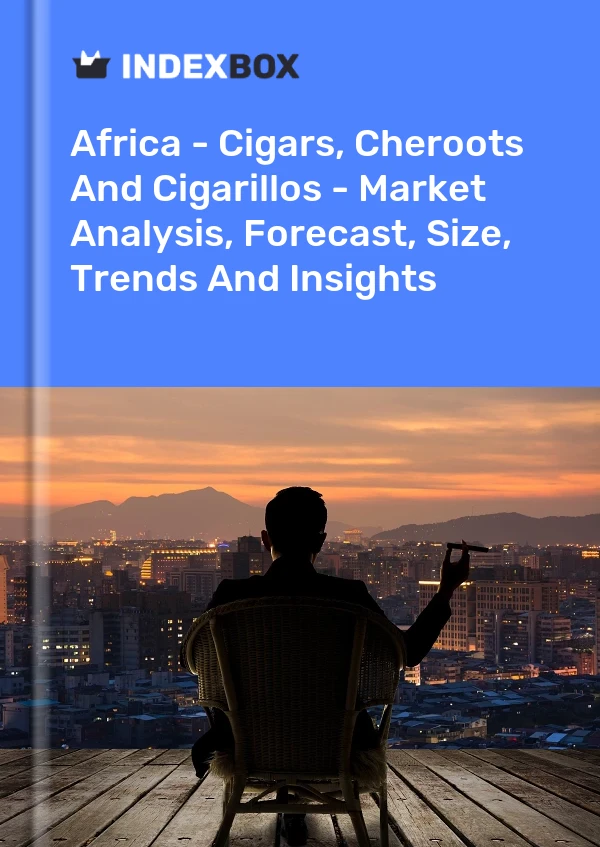 Report Africa - Cigars, Cheroots and Cigarillos - Market Analysis, Forecast, Size, Trends and Insights for 499$